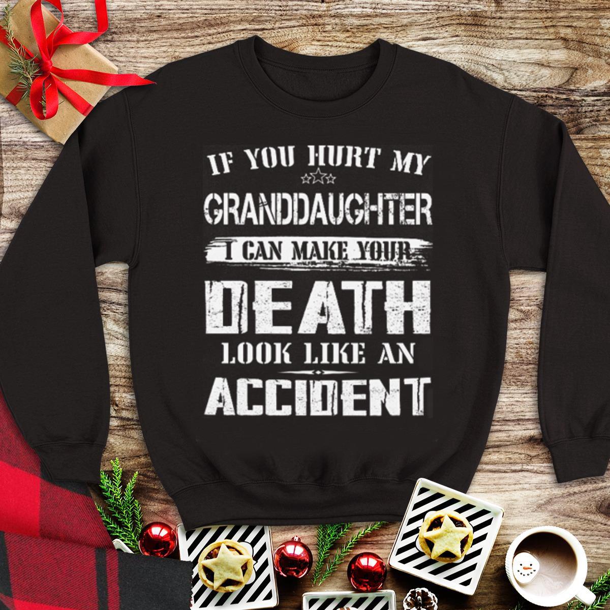 Premium If you hurt my granddaughter i can make your death look like an accident shirt