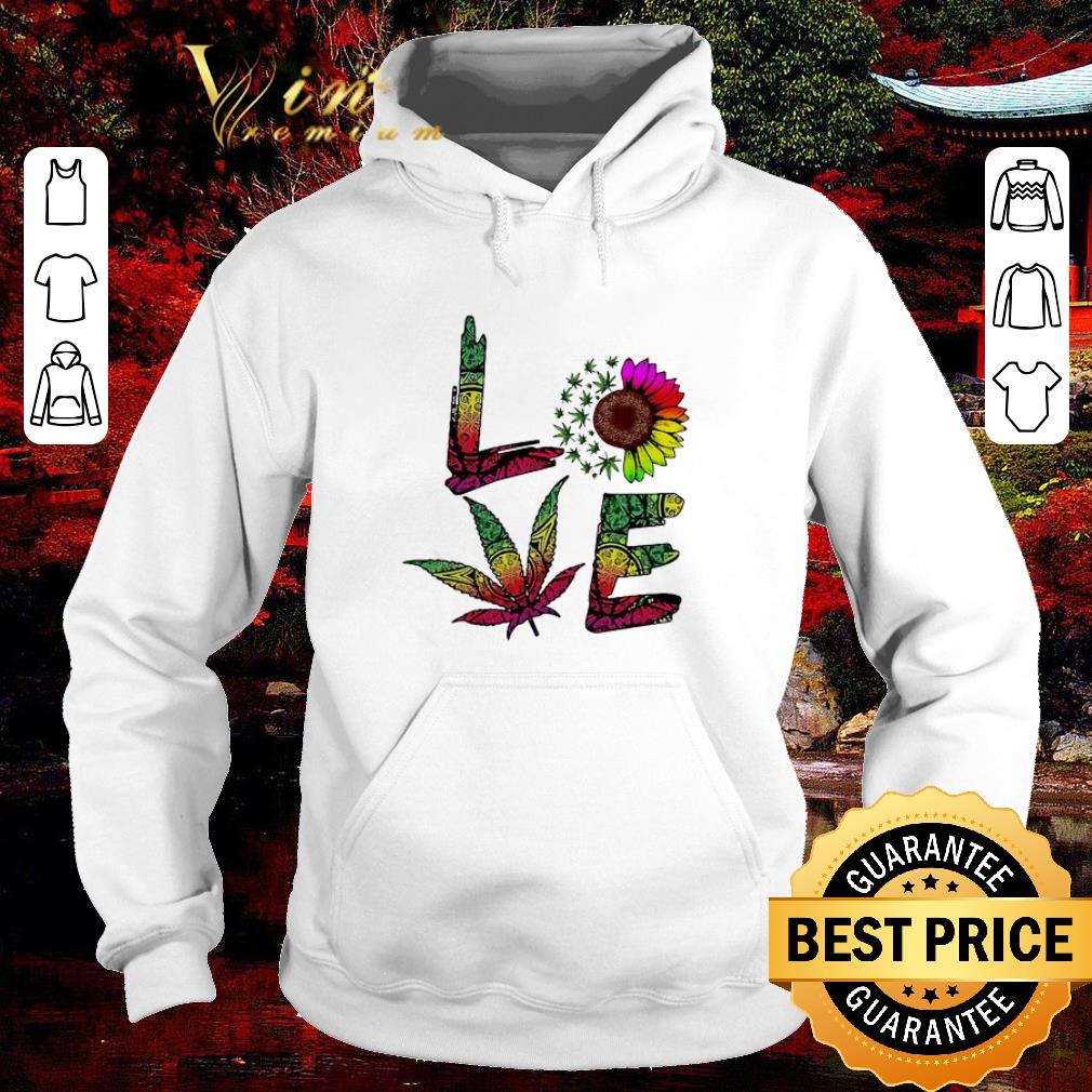 Premium Love Sunflower and weed Cannabis marijuana shirt
