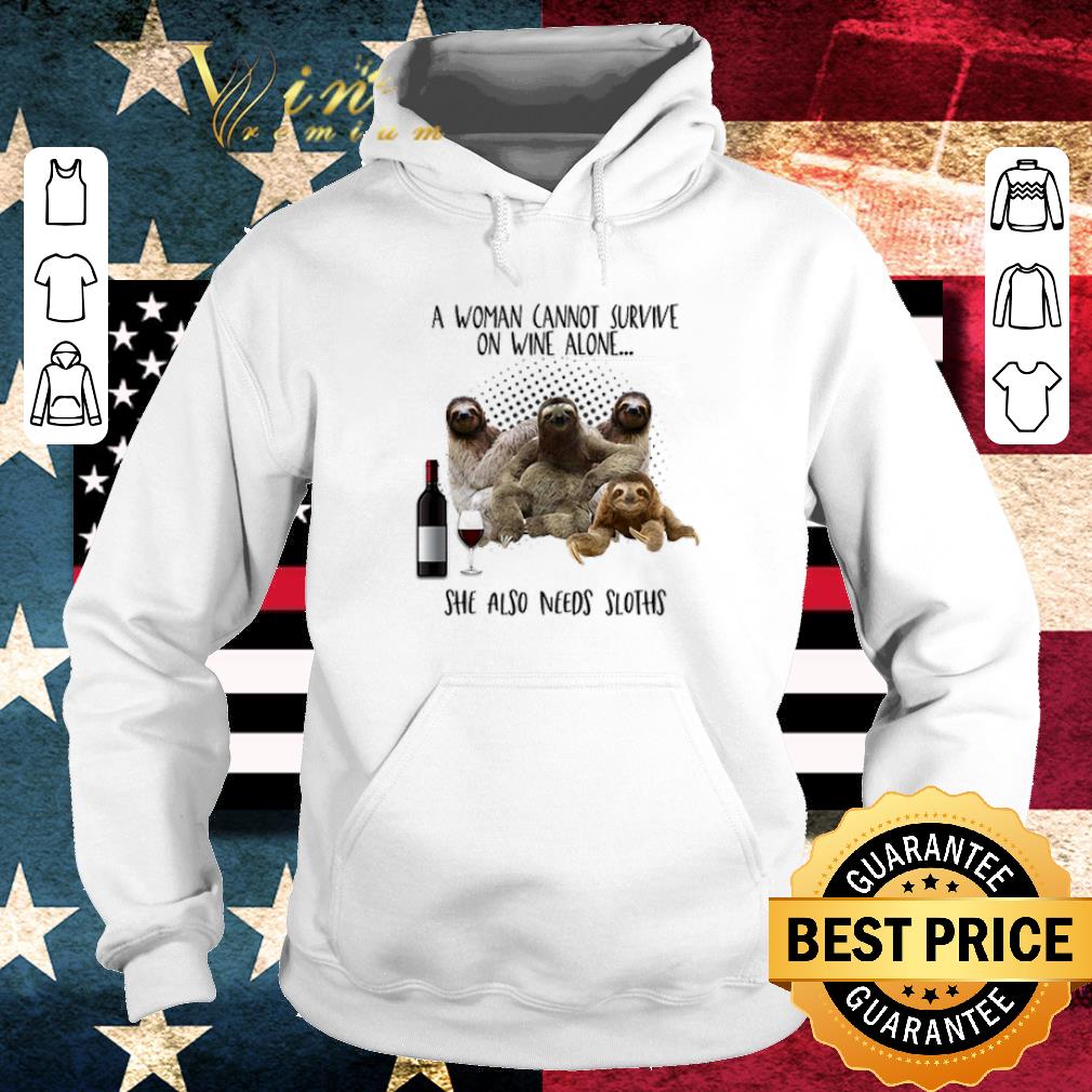 Premium She also needs sloths a woman cannot survive on wine alone shirt
