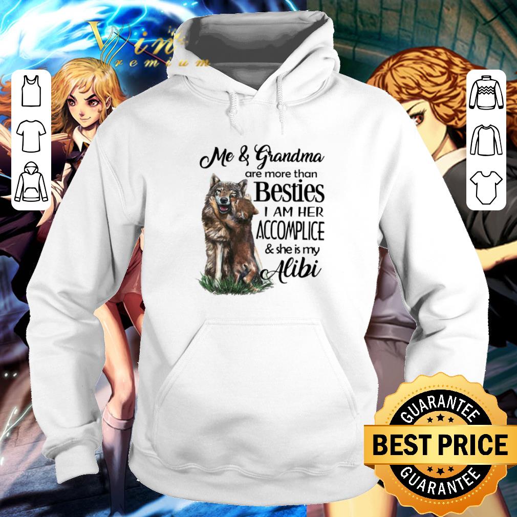 Premium Wolves Me & Grandma Are More Than Besties I Am Her Accomplice shirt 6 Premium Wolves Me & Grandma Are More Than Besties I Am Her Accomplice shirt