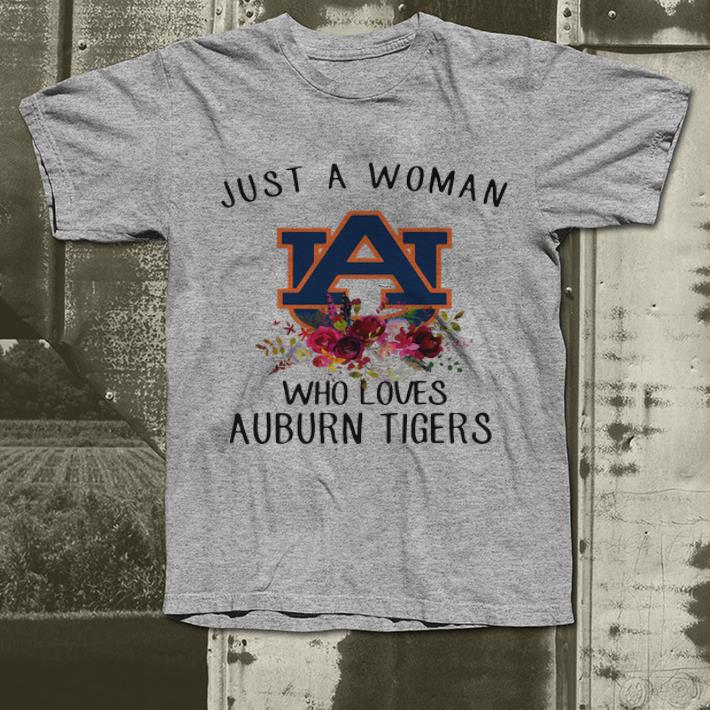 Pretty Just A Woman Who Loves Auburn Tigers Football Floral shirt