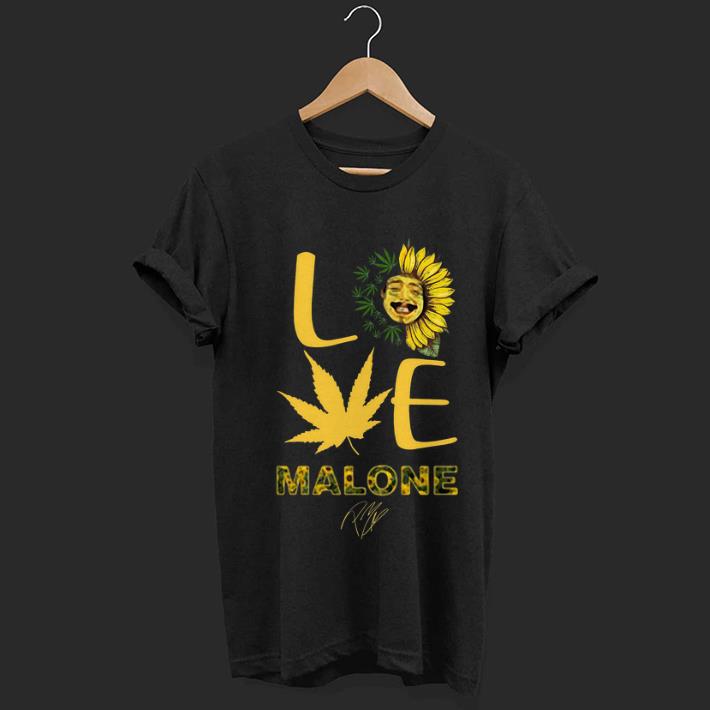 Pretty Love Sunflower And Weed Cannabis Malone Signature shirt
