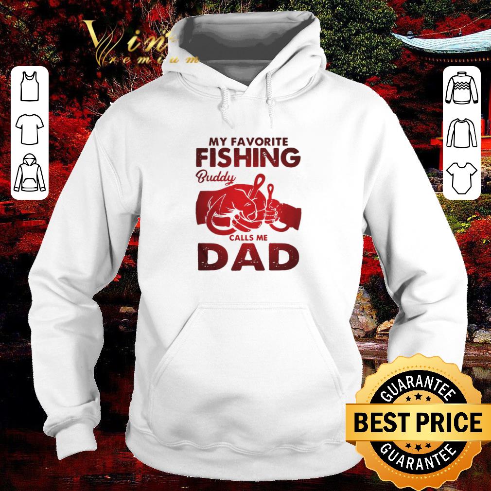 Pretty My favorite fishing buddy calls me dad father day shirt