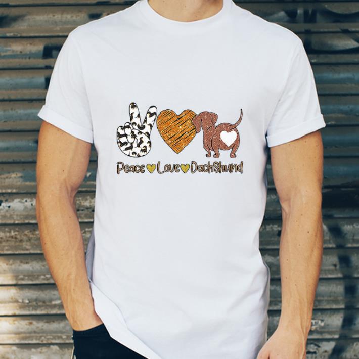 Pretty Peace Love Dachhunds Dog Lovers shirt