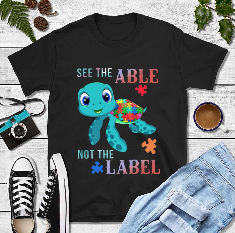 Pretty Turtle See The Able Not The Label Autism Awareness shirt