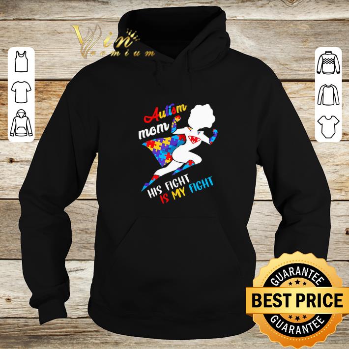 Superwoman Autism mom his fight is my fight shirt