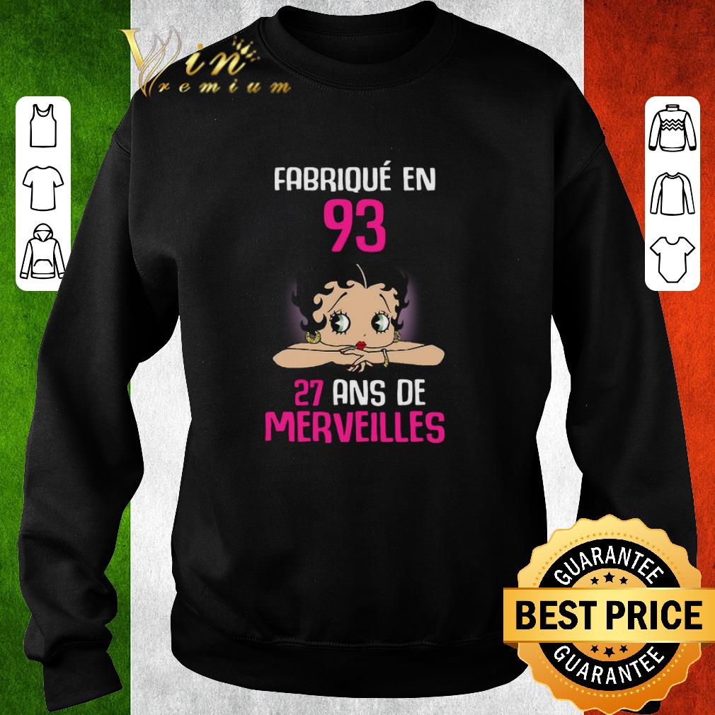 Top Betty Boop Fabrique En 93 27 Ans De Merverilles shirt