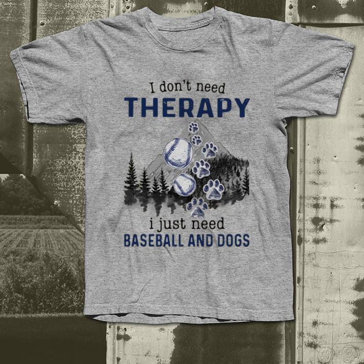 Top Mountain I Don’t Need Therapy I Just Need Baseball And Dogs shirt