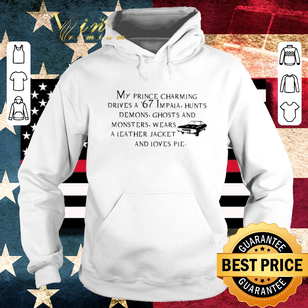 Top My prince charming drives a 67 impala hunts demons ghosts and monsters shirt