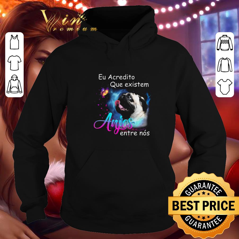 Top Pug Eu Acredito Que existem anjos entre nos shirt
