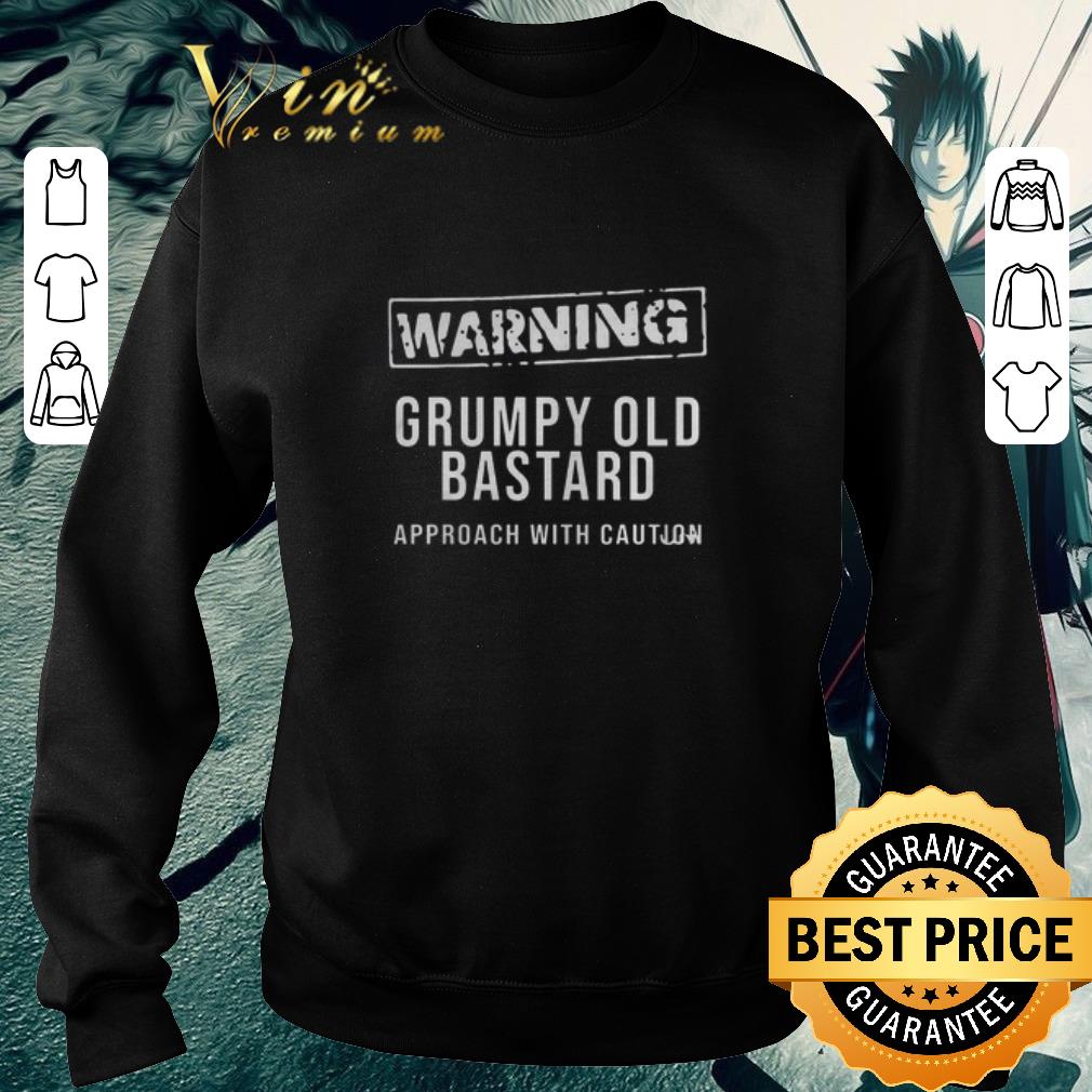 Top Warning Grumpy Old Bastard Approach With Caution shirt