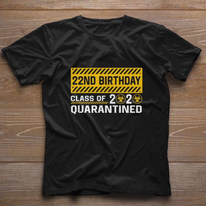 22nd Birthday class of 2020 quarantined Coronavirus shirt