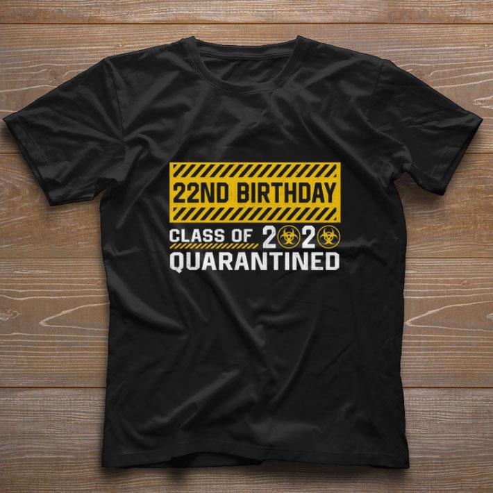 22nd Birthday class of 2020 quarantined Coronavirus shirt