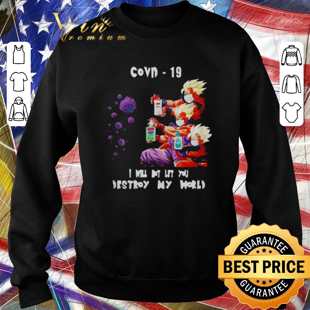 Awesome Dragon Ball Z characters Covid-19 I will not let you destroy my world shirt