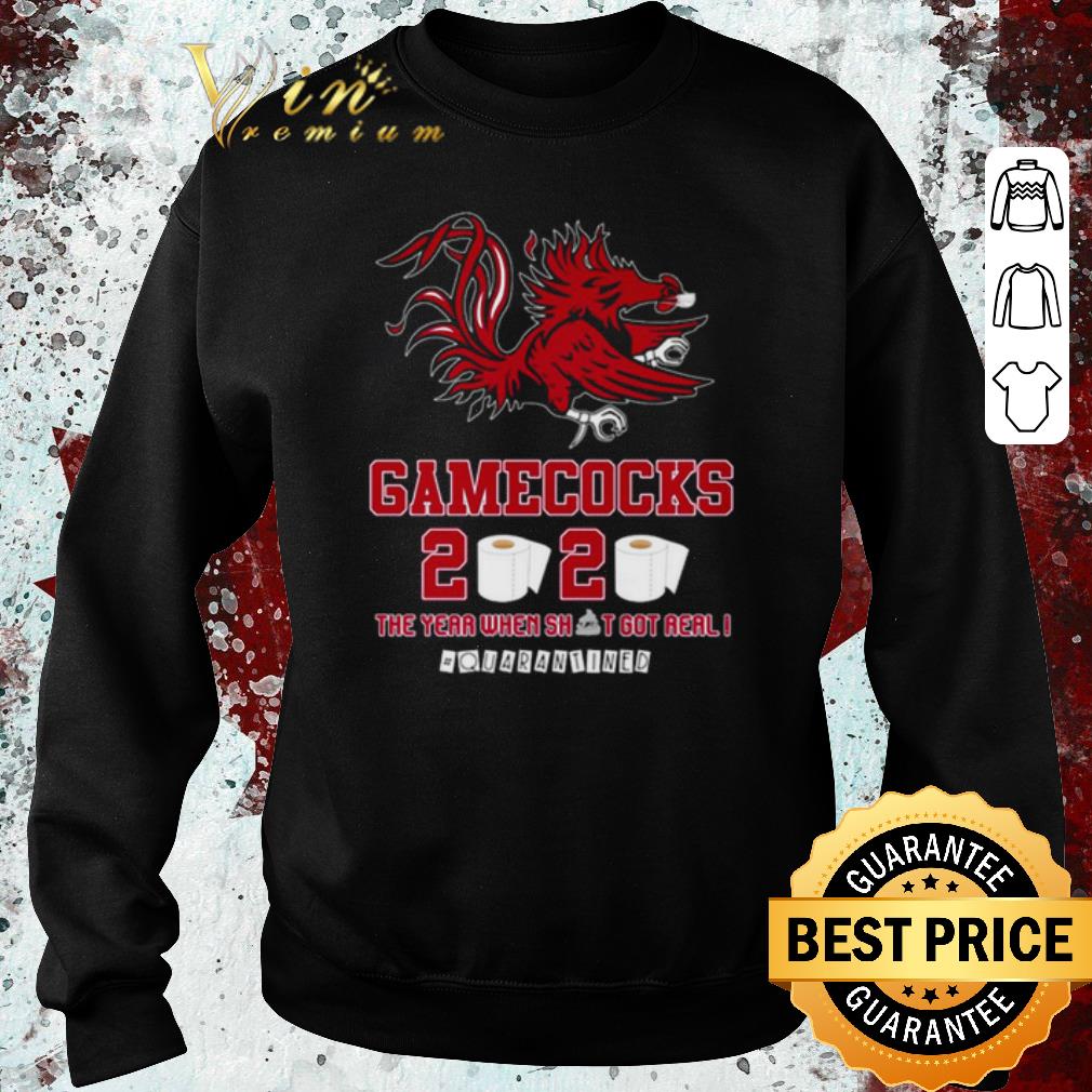 Awesome South Carolina Gamecocks 2020 the year when shit got real #quarantined shirt