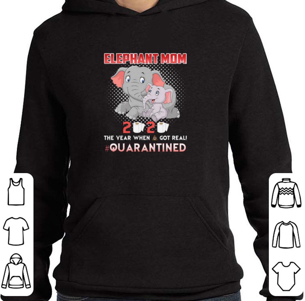 Funny Elephant mom 2020 the year when shit got real quarantined Coronavirus shirt