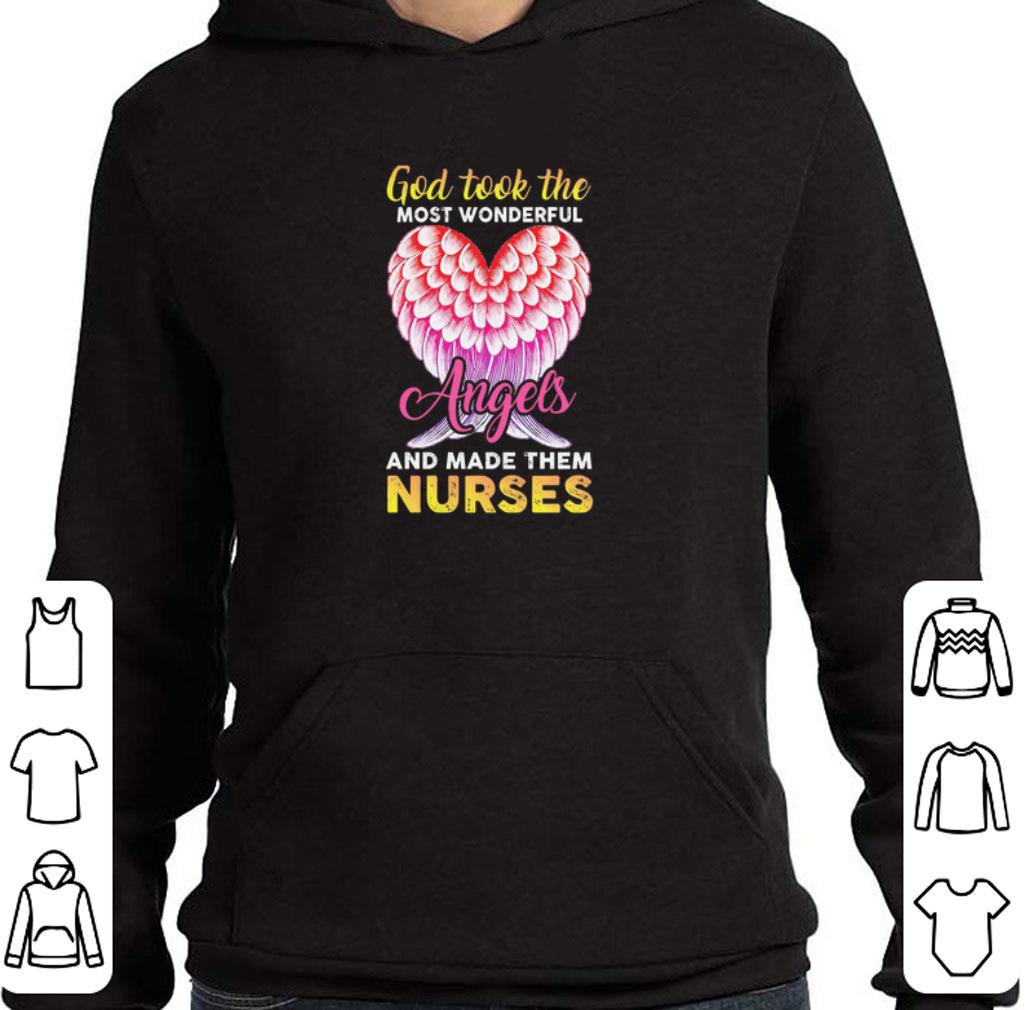 Funny God took the most wonderful angels and made them nurses shirt