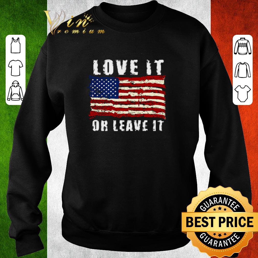 Funny Love it or leave it American flag shirt