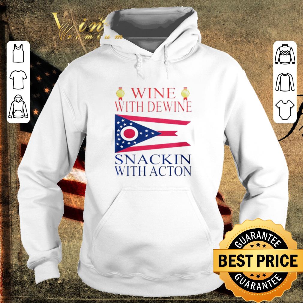 Funny Ohio State Flag Wine With Dewine Snackin With Acton shirt 6 Funny Ohio State Flag Wine With Dewine Snackin With Acton shirt