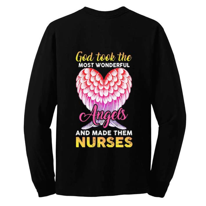 Great God Took The Most Wonderful Angels And Made Them Nurses shirt