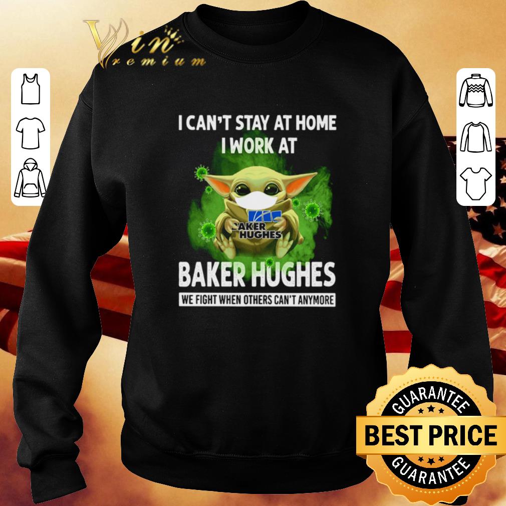 Hot Baby Yoda mask i can’t stay at home i work at Baker Hughes shirt