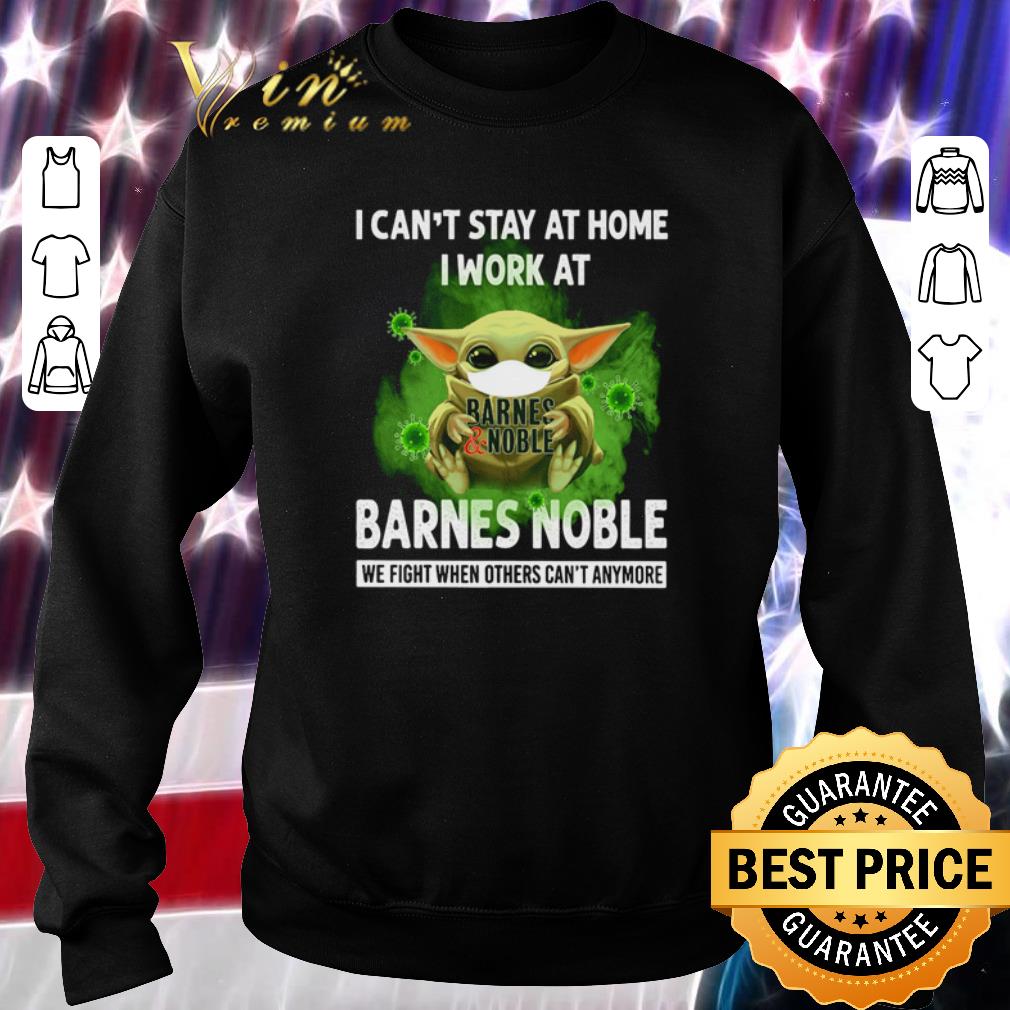 Hot Baby Yoda mask i can’t stay at home i work at Barnes Noble shirt