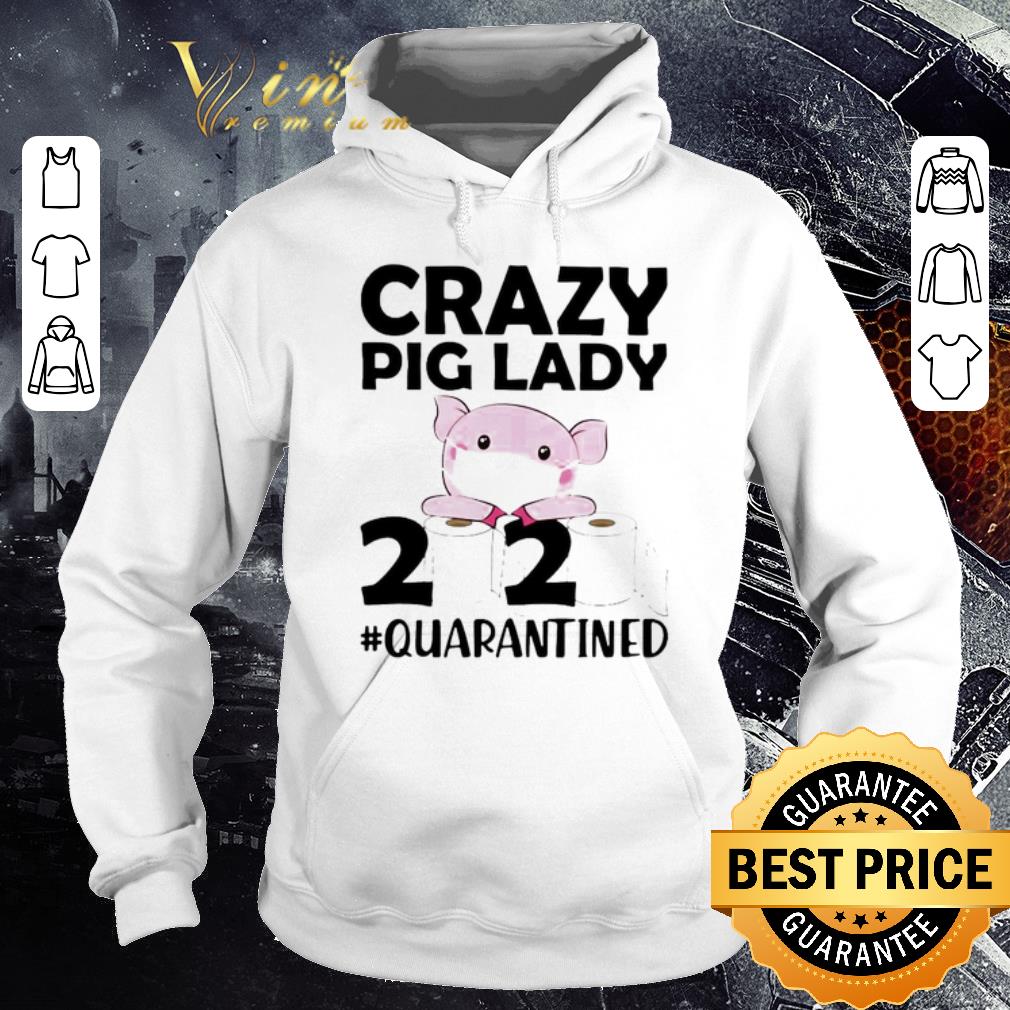 Hot Crazy pig lady 2020 quarantined shirt