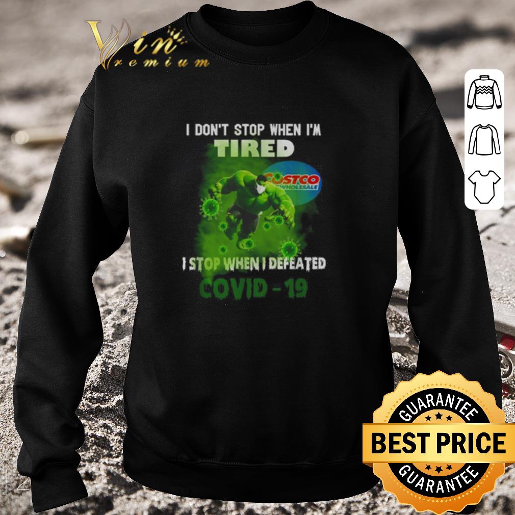 Hot Hulk Costco I don’t stop when I’m tired I stop when I defeated Covid-19 shirt