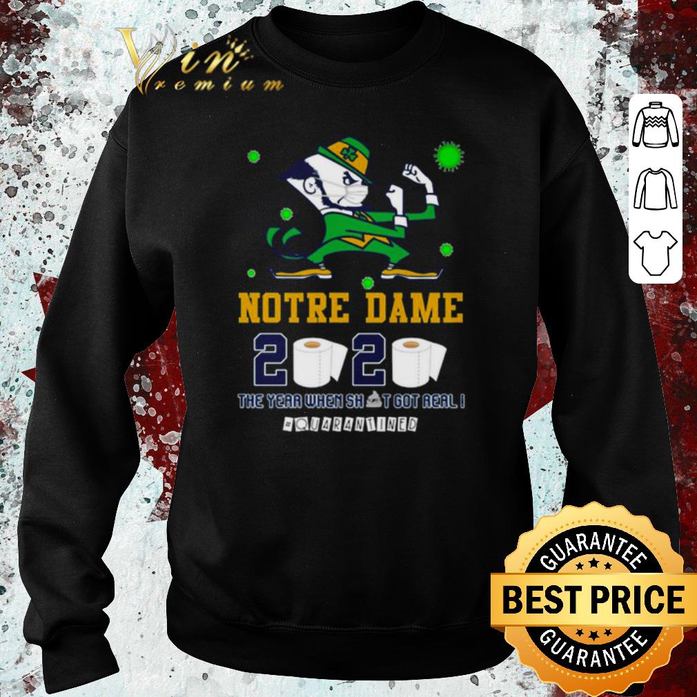 Hot Notre Dame 2020 the year when shit got real #quarantined shirt 6 Hot Notre Dame 2020 the year when shit got real #quarantined shirt