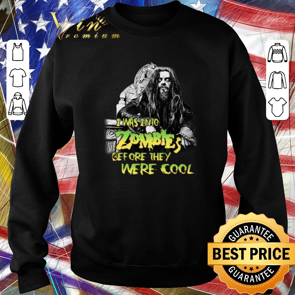 Hot Rob Zombie I was into Zombies before they were cool shirt