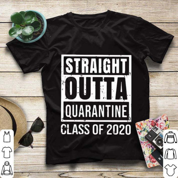 Hot Straight Outta Quarantine Class Of 2020 Covid-19 shirt