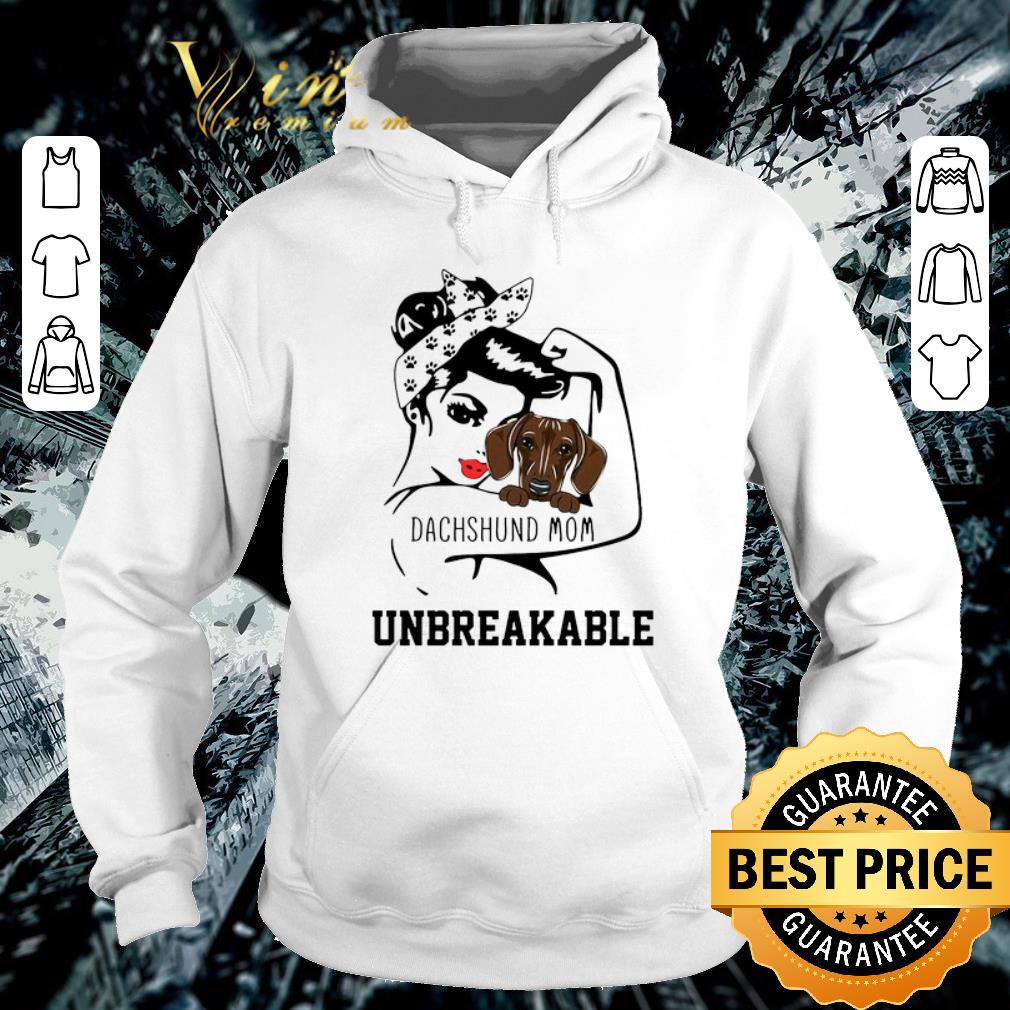 Hot Strong Girl Dog Dachshund Mom Unbreakable shirt