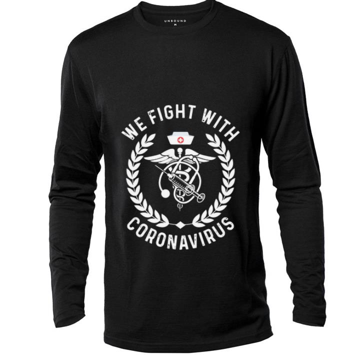 Hot We Fight With Coronavirus shirt