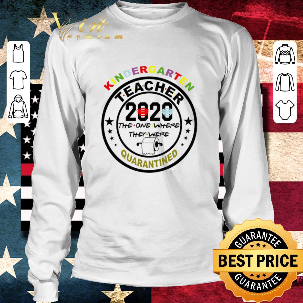 Kindergarten teacher 2020 the one where they were quarantined Coronavirus shirt