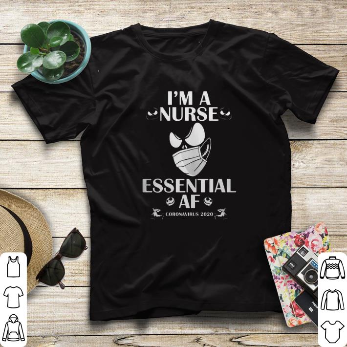 Nice I’m nurse essential AF Coronavirus 2020 version Jack Skellington shirt