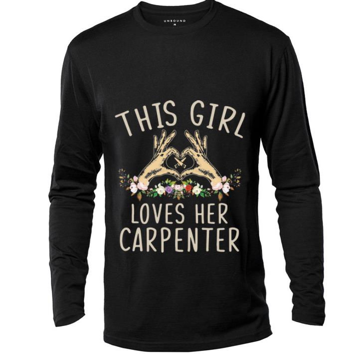 Nice This Girl Loves Her Carpenter Floral shirt