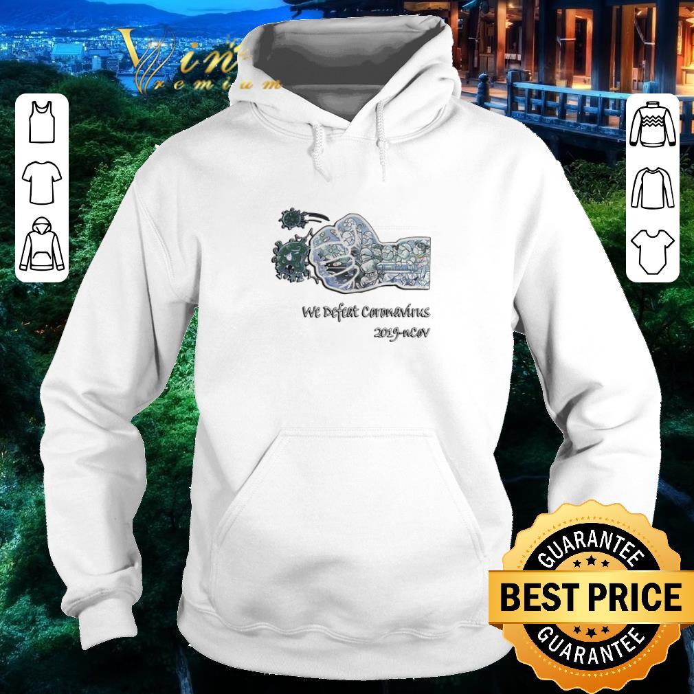 Nice We defeat coronavirus 2019-ncov shirt