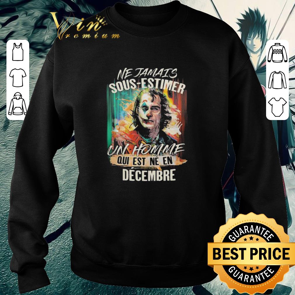 Official Joker ne jamais sous-estimer un homme qui est ne en decembre shirt