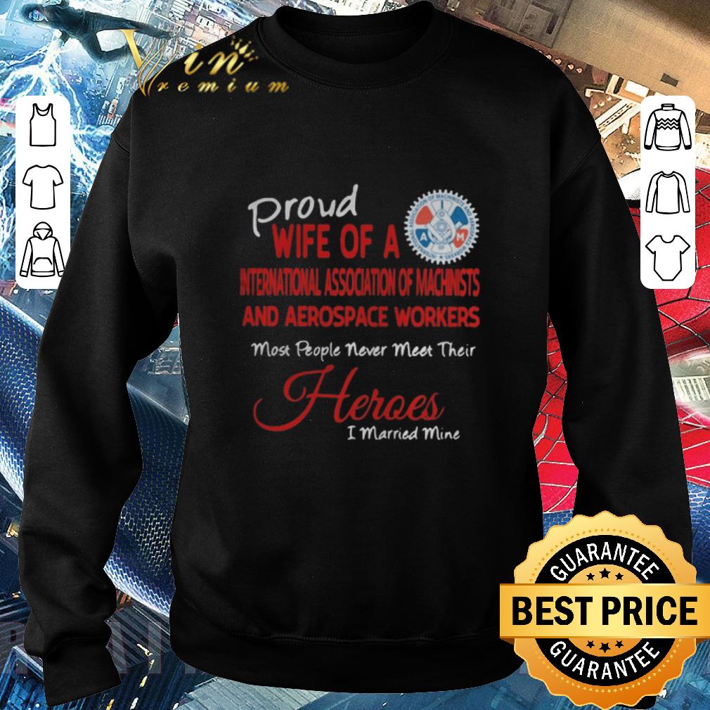 Official Proud wife of a IAM most people never meet their heroes shirt