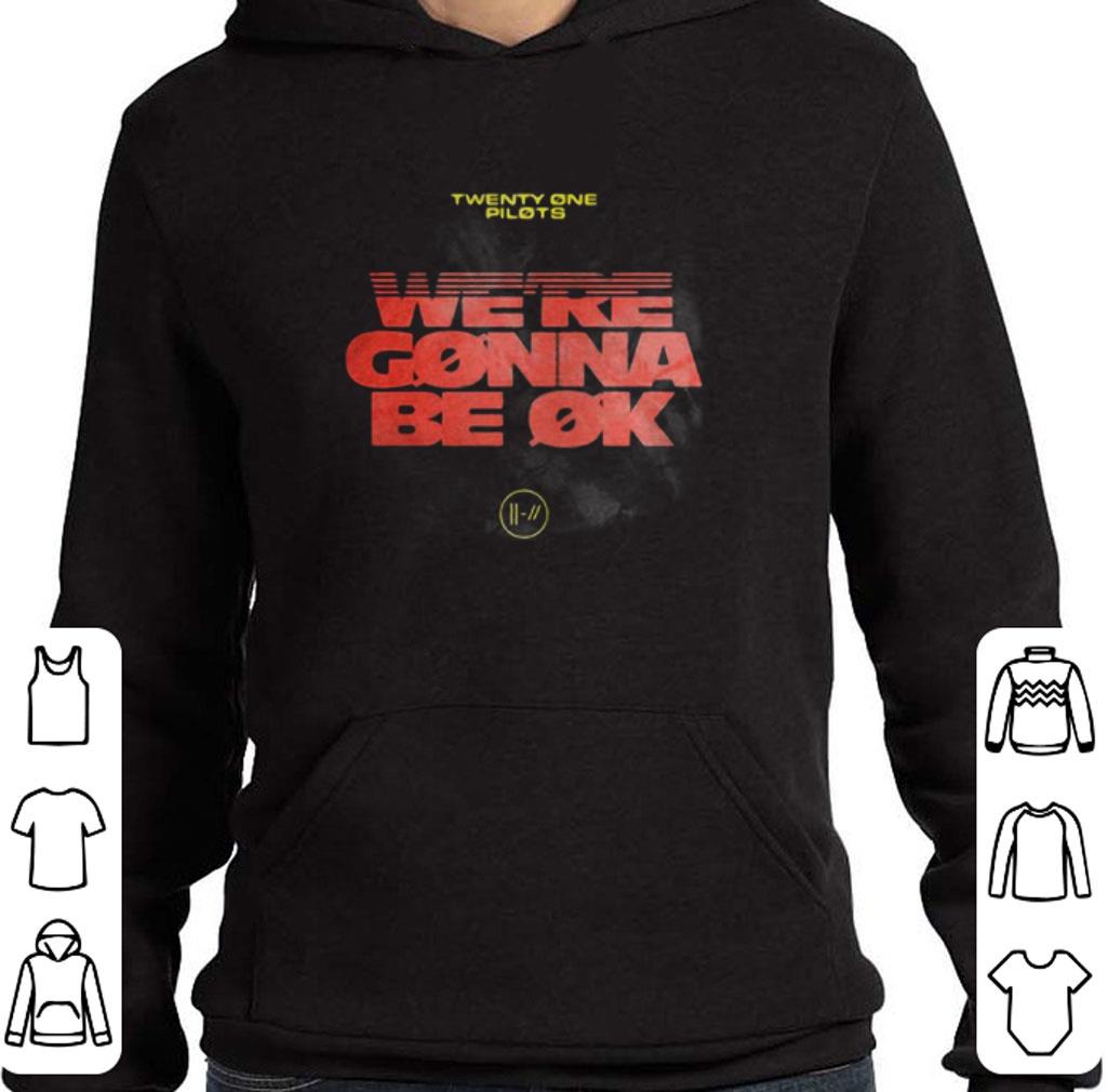 Original Twenty One Pilots Were Gonna Be Ok shirt 6 Original Twenty One Pilots Were Gonna Be Ok shirt