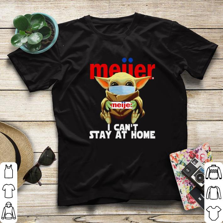 Premium Baby Yoda mask Meijer I can’t stay at home Coronavirus shirt