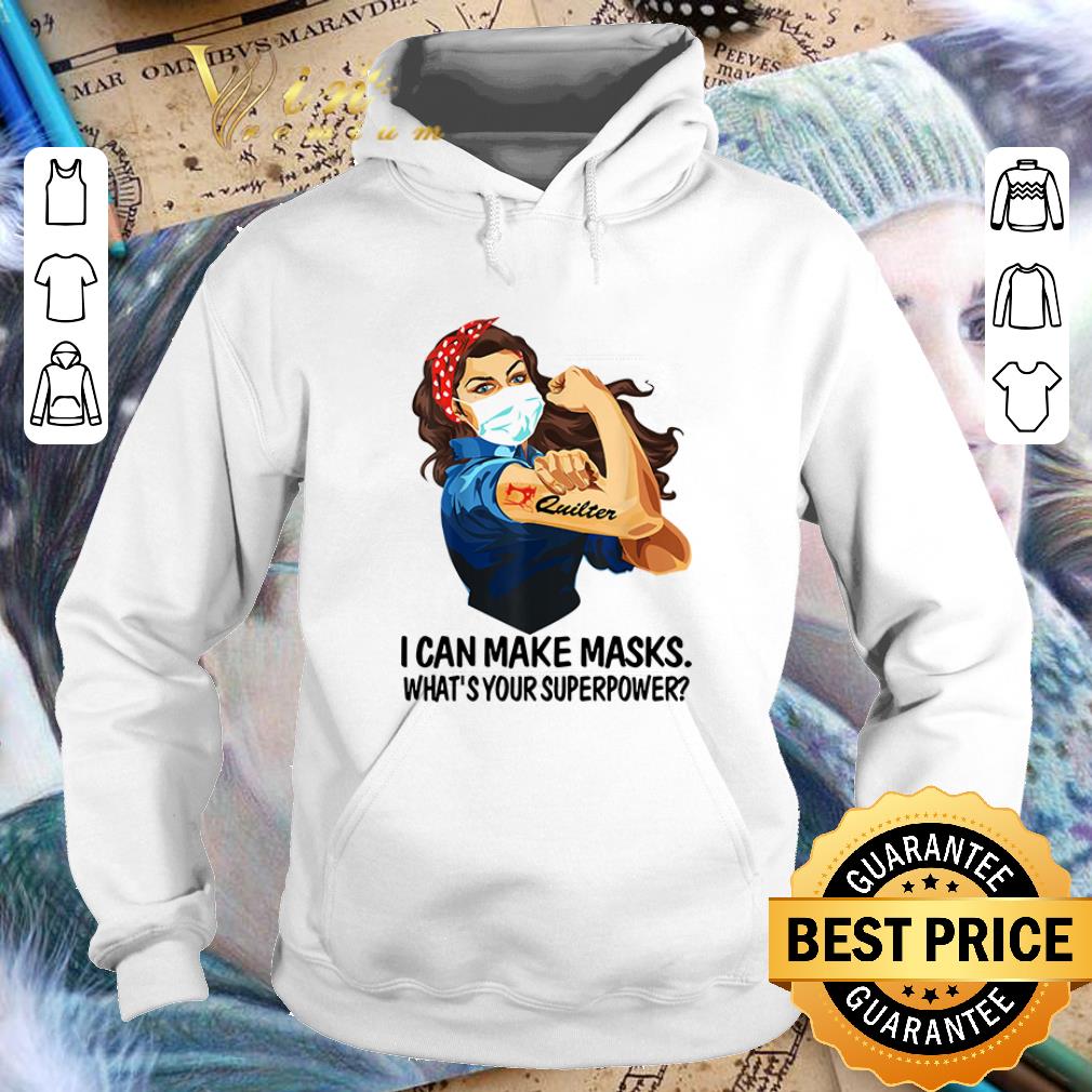 Premium Strong Quilter I can make masks what’s your superpower Coronavirus shirt 6 Premium Strong Quilter I can make masks what’s your superpower Coronavirus shirt