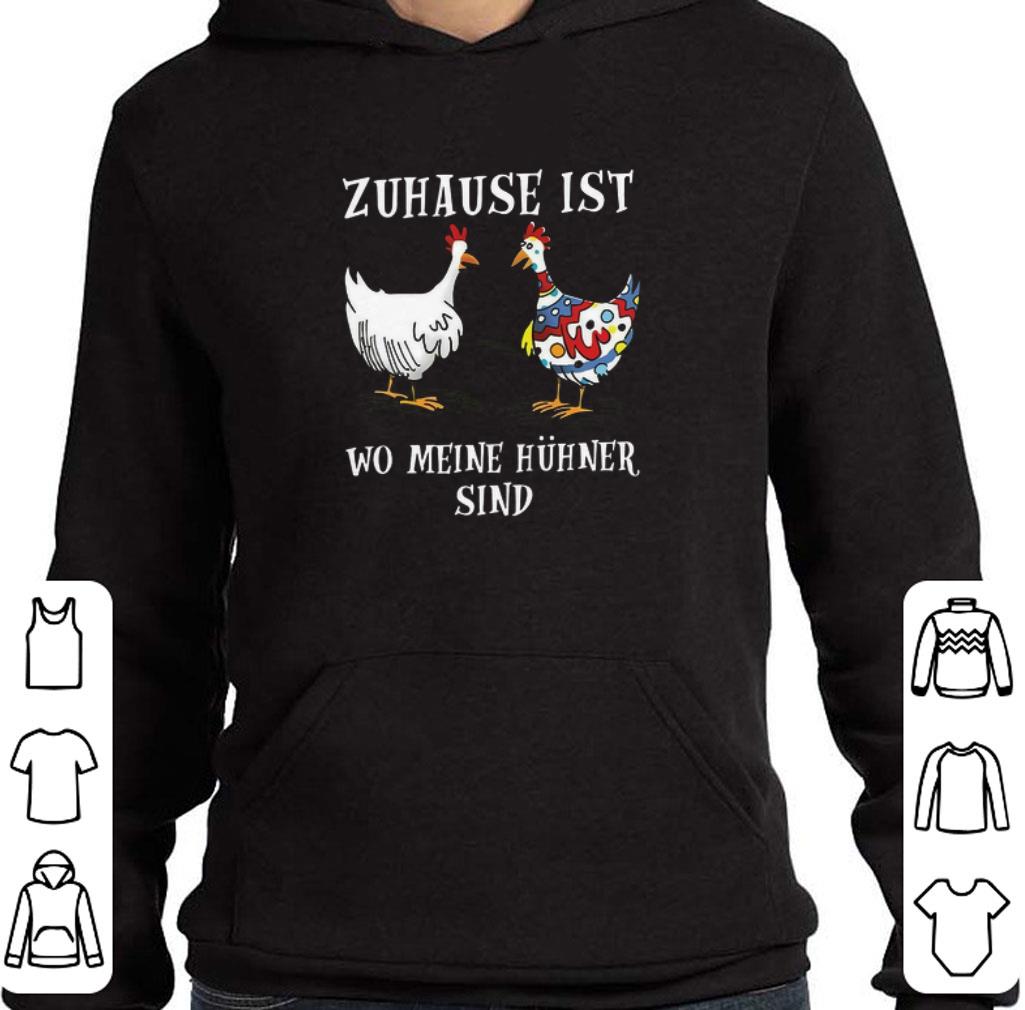 Premium Zuhause Ist Wo Meine Hühner Sind Chicken shirt