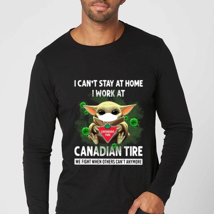 Pretty Baby Yoda I Can’t Stay At Home I Work At Canadian Tire Coronavirus shirt 6 Pretty Baby Yoda I Can’t Stay At Home I Work At Canadian Tire Coronavirus shirt