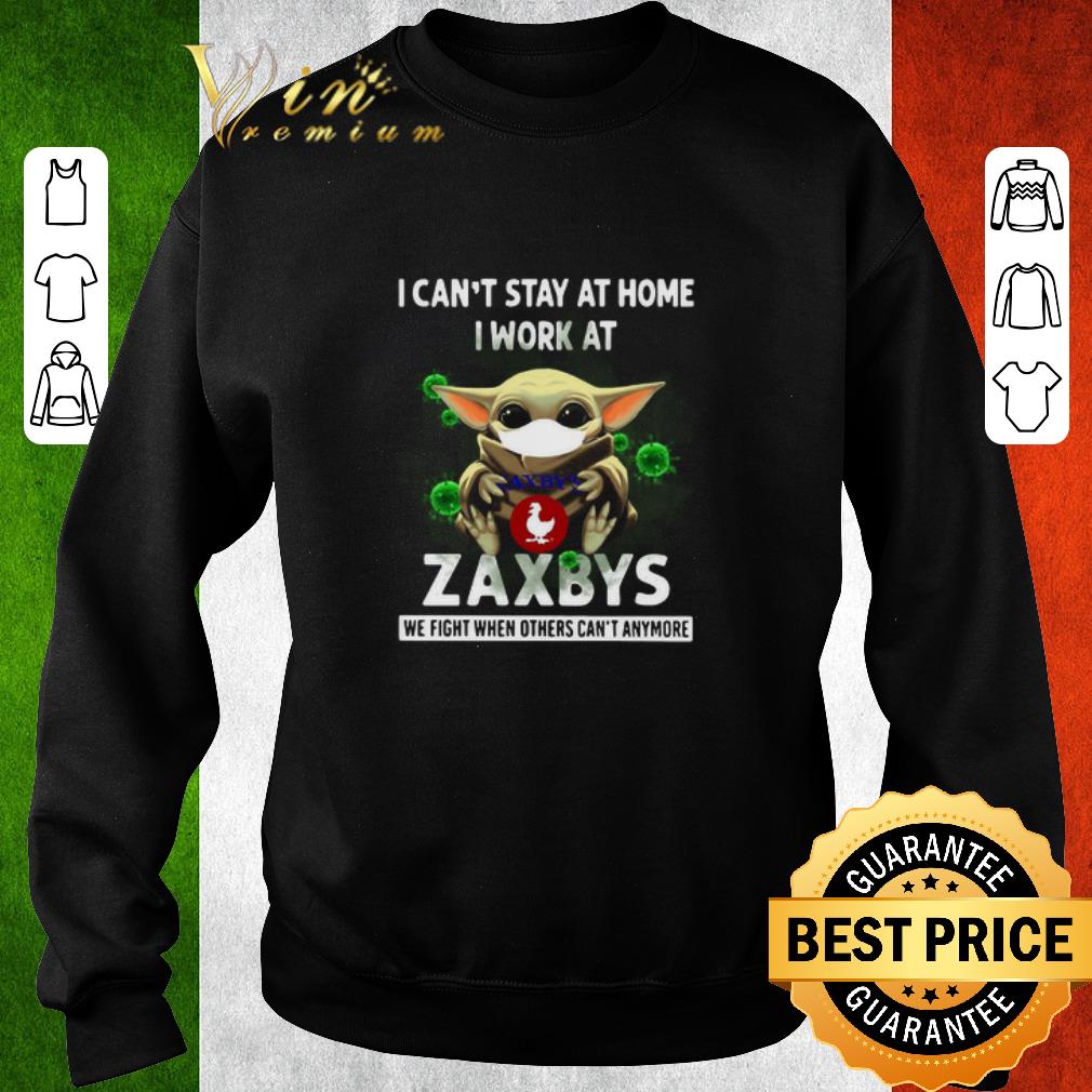 Pretty Baby Yoda mask i can’t stay at home i work at Zaxbys Coronavirus shirt