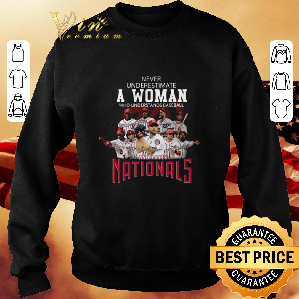 Pretty Never underestimate a woman who understands Washington Nationals shirt