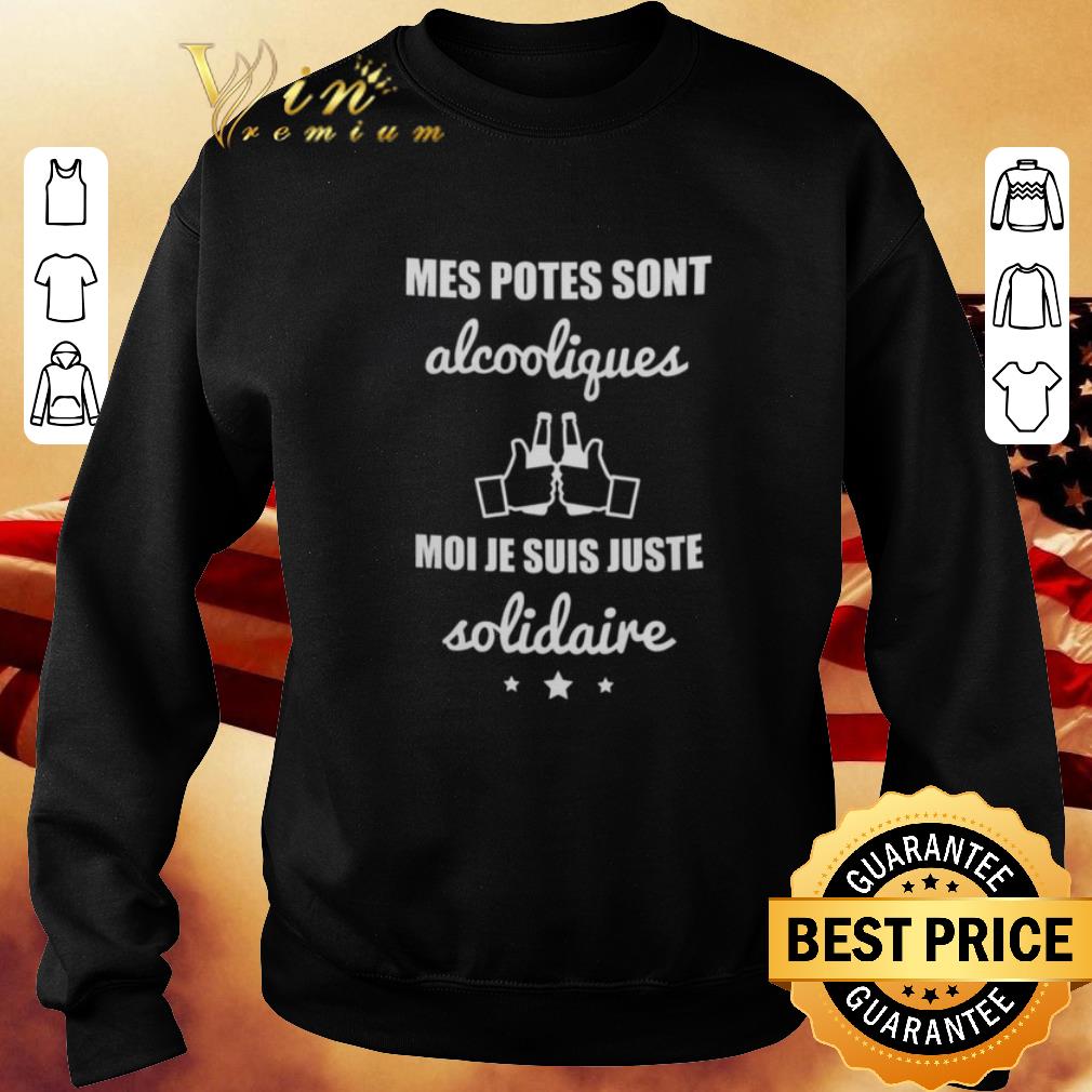 Top Moi je suis juste solidaire mes potes sont alcooliques shirt 6 Top Moi je suis juste solidaire mes potes sont alcooliques shirt