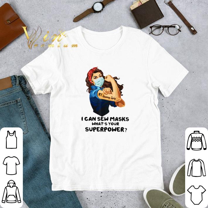 Top Strong Serving Lady I can make masks what’s your superpower Coronavirus shirt