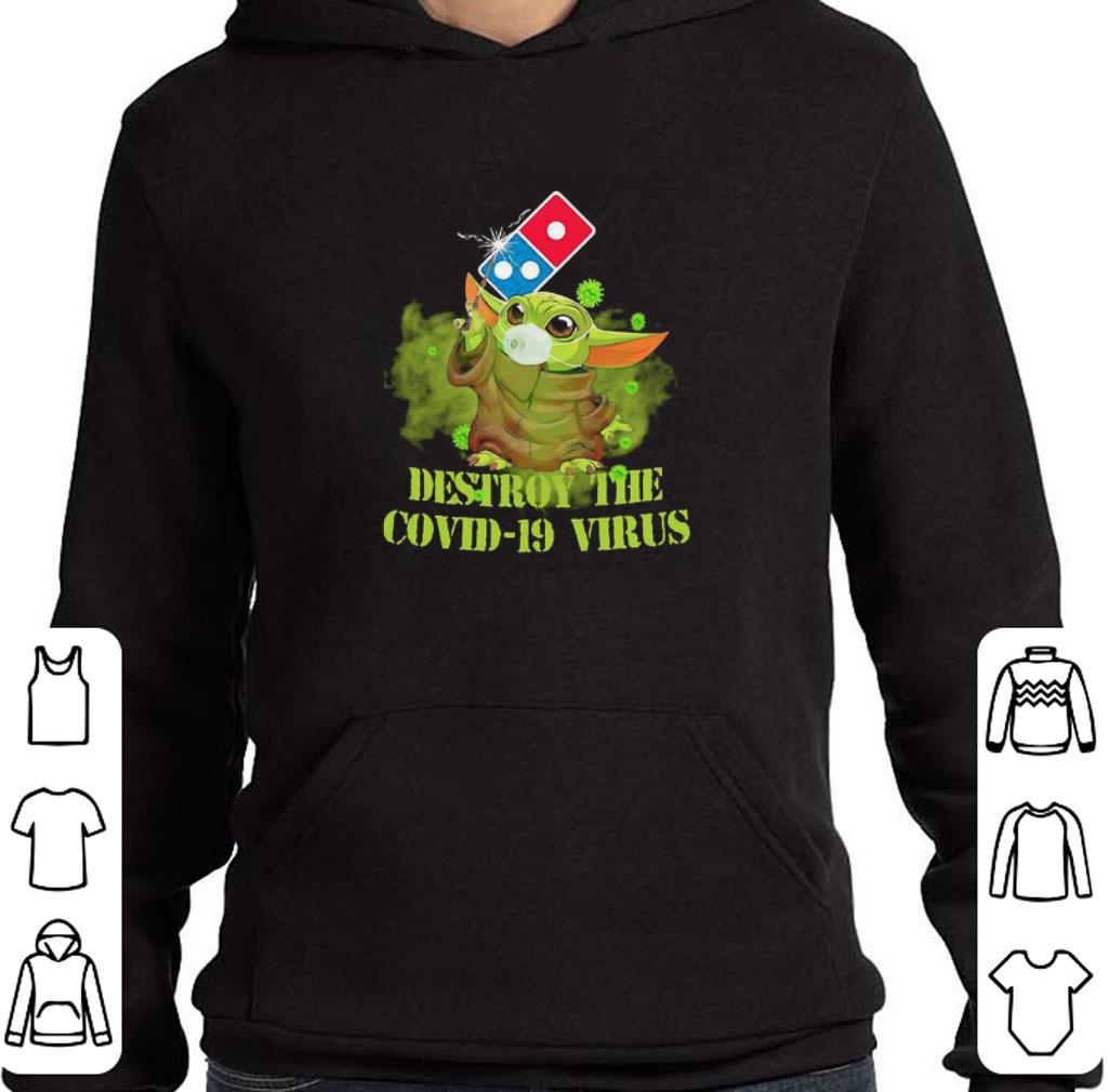Hot Domino's Pizza Baby Yoda destroy the Covid-19 virus shirt