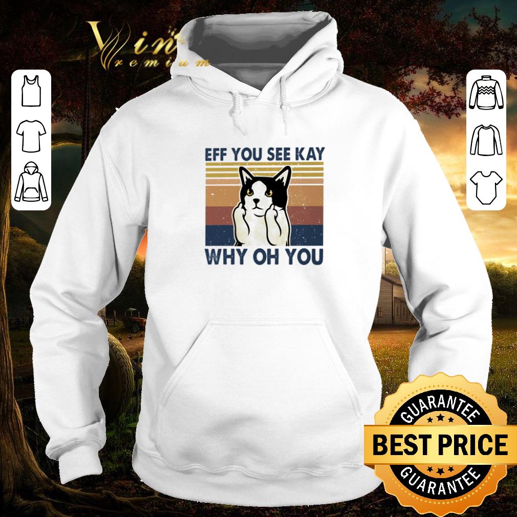 Original Cat eff you see kay why oh you vintage shirt 6 Original Cat eff you see kay why oh you vintage shirt